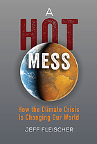 A hot mess: how the climate crisis is changing our world