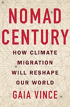 Nomad century : how climate migration will reshape our world