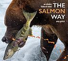 front cover of The salmon way : an Alaska state of mind