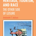 Heritage, Tourism, and Race The Other Side of Leisure